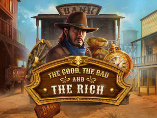 The Good, The Bad And The Rich